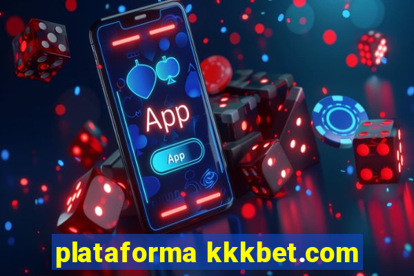 plataforma kkkbet.com